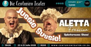 Aletta Francina - Jussie Sussie! _ Die Centurion Teater