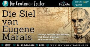 Die Siel van Eugène Marais _ Die Centurion Teater