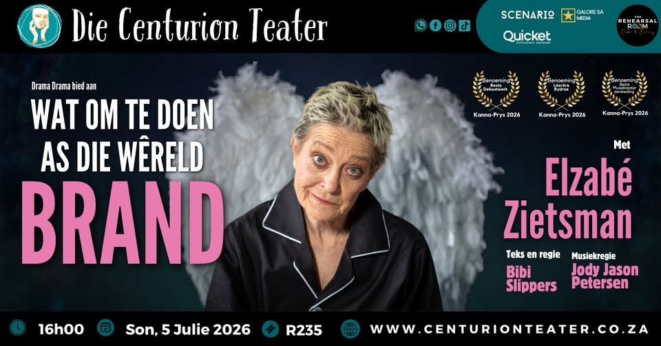 Wat om te doen as die wêreld brand - Elzabé Zietsman _ Die Centurion Teater
