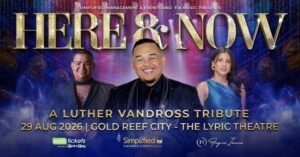 Here And Now - A Luther Vandross Tribute Show Jhb